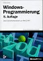 Zu Windows Programmierung: Das Entwicklerhandbuch zur Win32-API